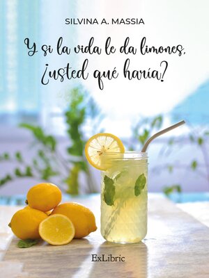 cover image of Y si la vida le da limones, ¿usted qué haría?